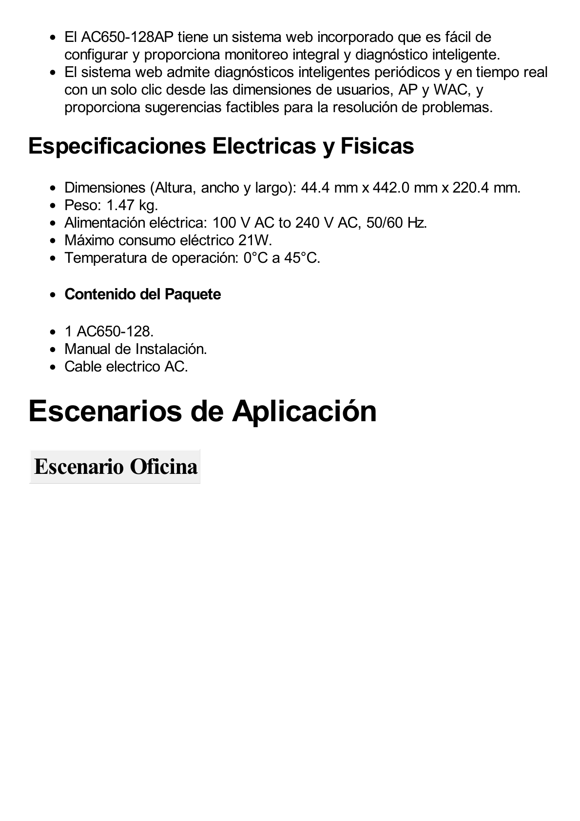 Controladora de Puntos de Acceso / 10 puertos 10/100/1000 Mbps / 2 puertos 10GE SFP+ / Hotspot 2.0 / Roaming Capa 2 y 3 / Rendimiento 10 Gbps / Soporta 128 APs / Hasta 1024 Clientes