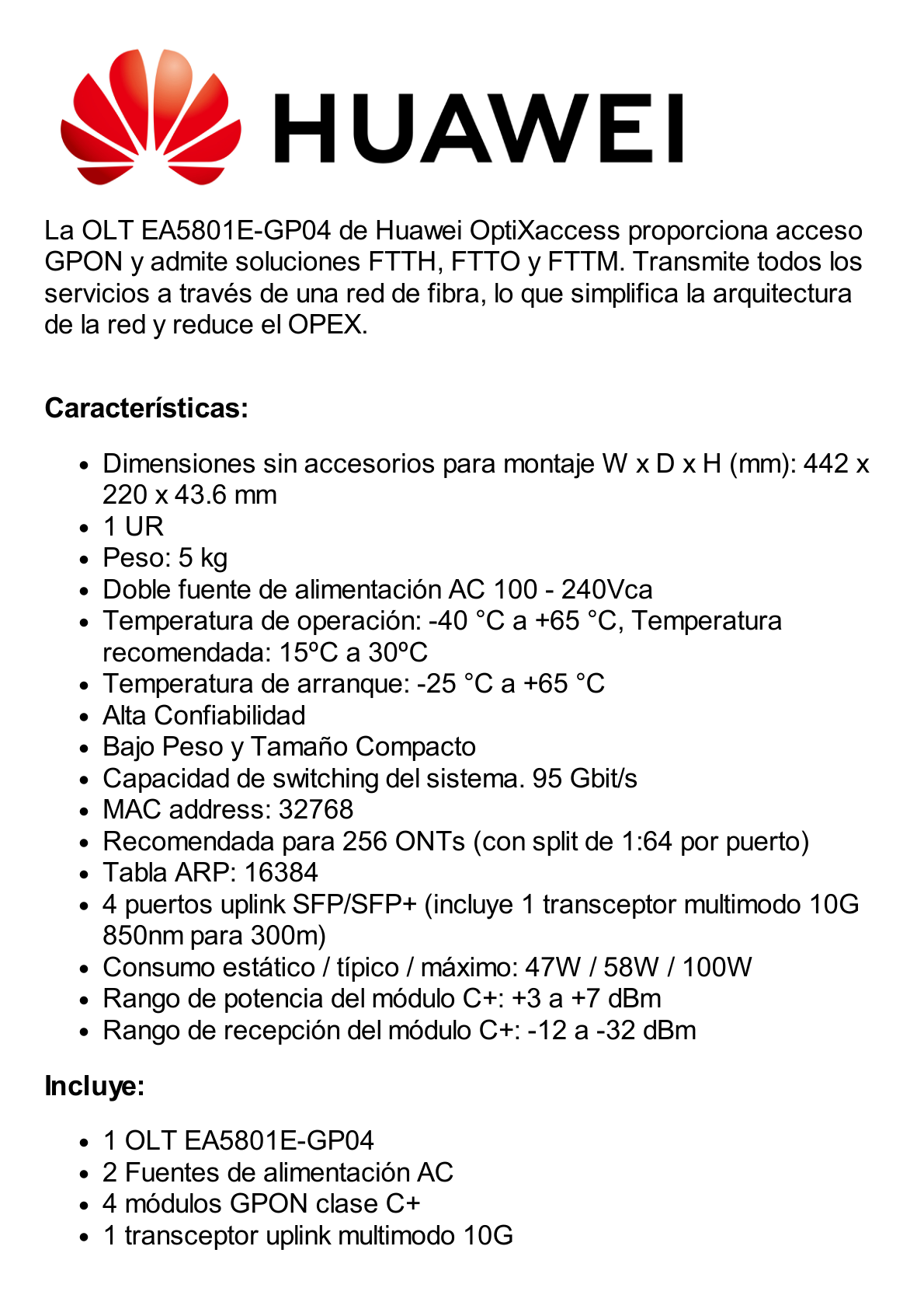 OLT GPON OptiXAccess 4 Puertos con Módulos C+, 4 Puertos Uplink (10GE/GE), Hasta 256 ONTs, 2 Fuentes de Alimentación AC, 1 UR