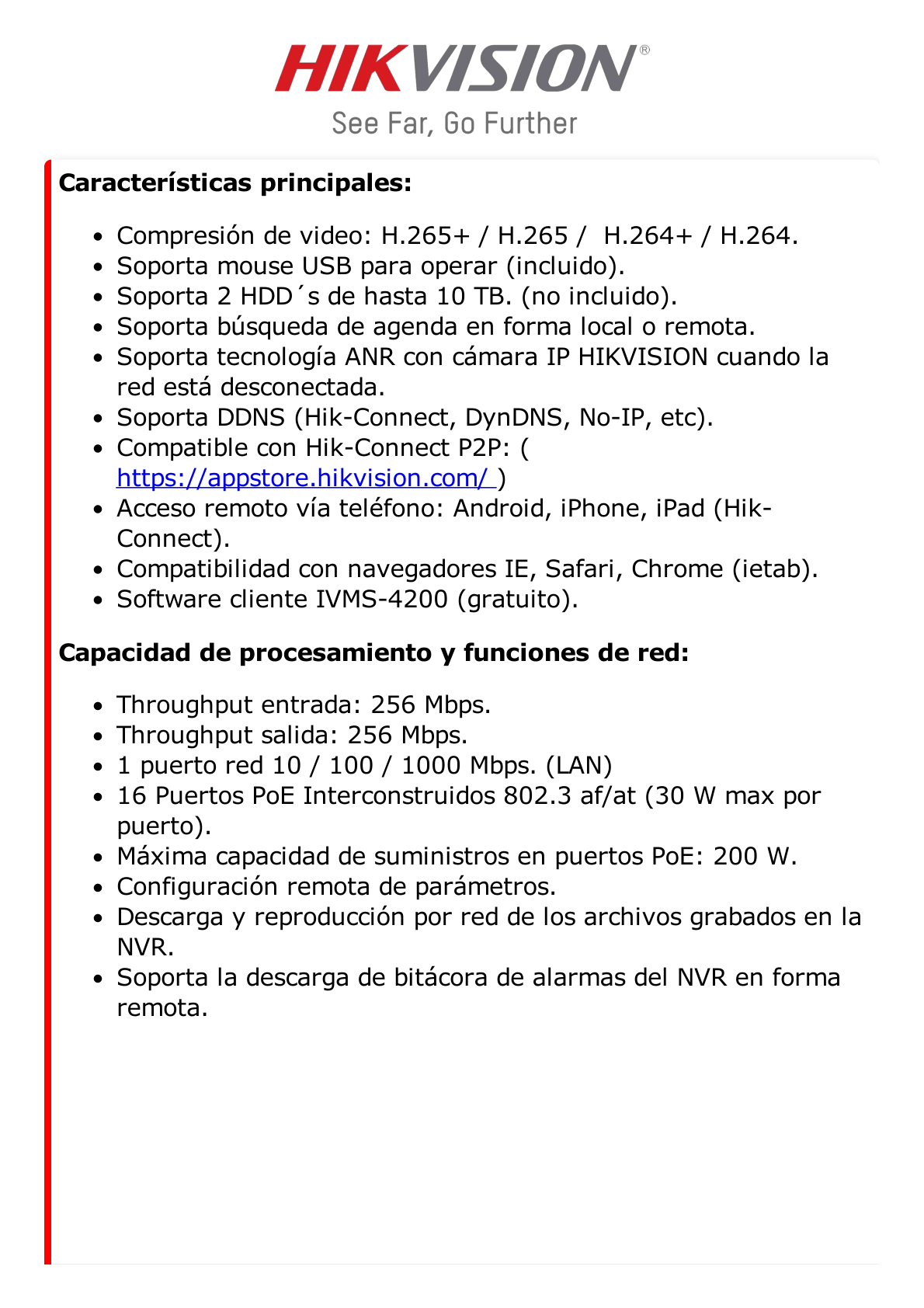 NVR 12 Megapixel (4K) / 32 canales / 16 Puertos PoE+ / Soporta Cámaras con AcuSense / Hik-Connect / 2 Bahías de Disco Duro / Switch PoE 300 mts / HDMI en 4K / Soporta POS