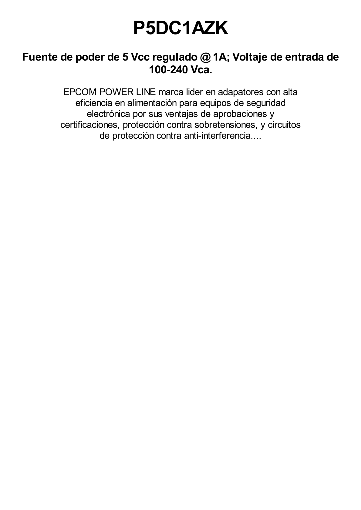 Adaptador 5 Vcc / 1A / UL / Voltaje de Entrada de 100-240 Vca / Para uso, solo en lectores biométricos de 5 Vcc de la marca ZK