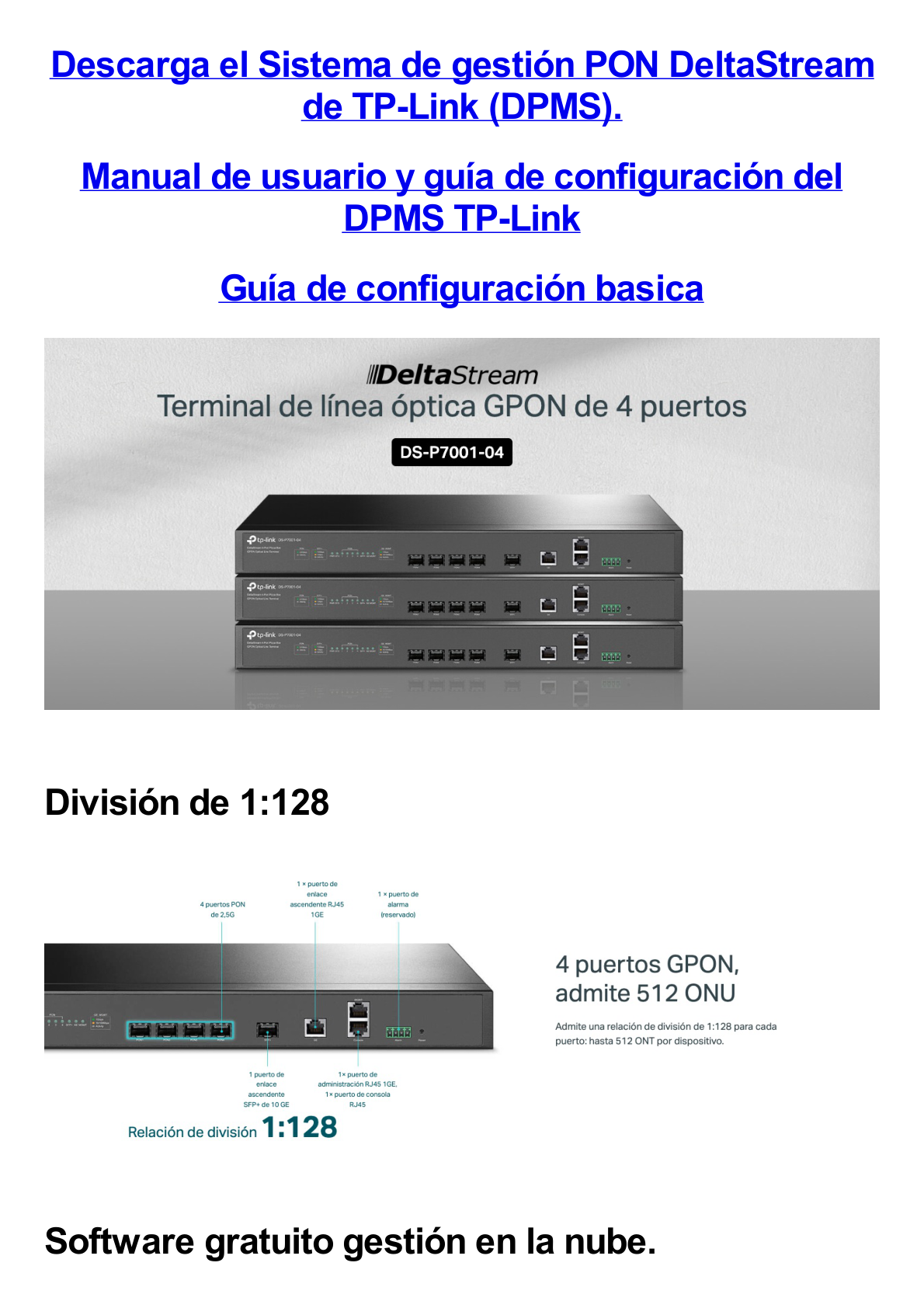 Delta Stream - OLT de 4 puertos GPON / Conexión de hasta 512 ONUs / 1 Puerto Gigabit RJ45 Uplink /  1 Puertos SFP+ Uplink / Fuentes Redundantes AC- DC (incluidas) / Administración desde la nube (DPMS)