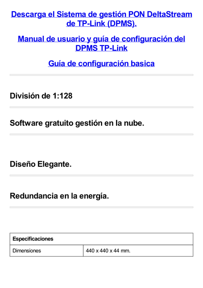 DeltaStream - OLT de 16 puertos GPON / Conexión de hasta 2,048 ONUs / 2 Puertos Gigabit RJ45 Uplink / 4 Puertos SFP+ Uplink / Fuentes Redundantes AC- AC (incluidas) / Administración desde la nube (DPMS)