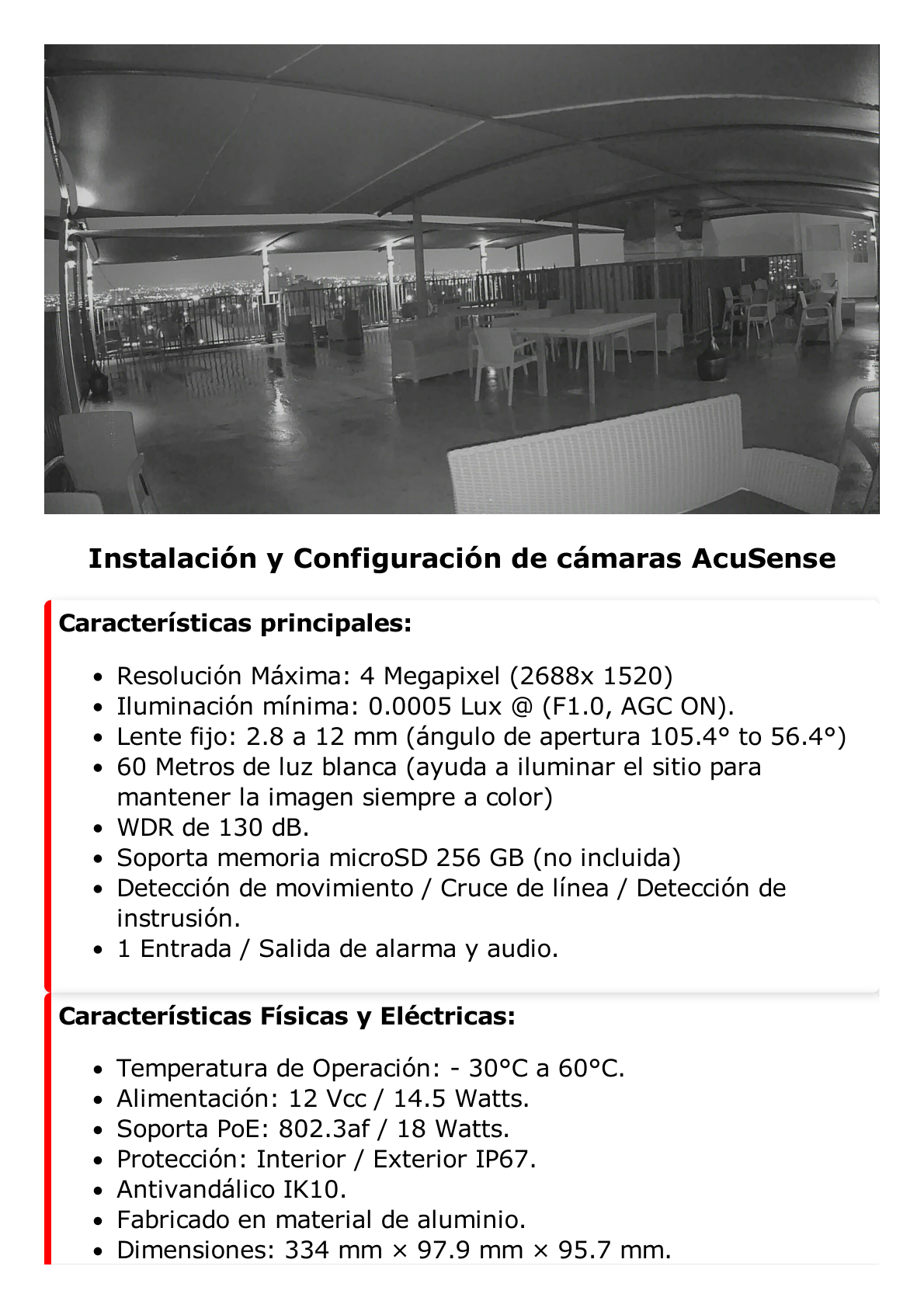 Bala IP 4 Megapixel / Imagen a Color 24/7 / Lente 2.8 - 12 mm / Luz Blanca 60 mts / WDR 130 dB / Exterior IP67 / IK10 / Captura Facial / Videoanaliticos / AcuSense