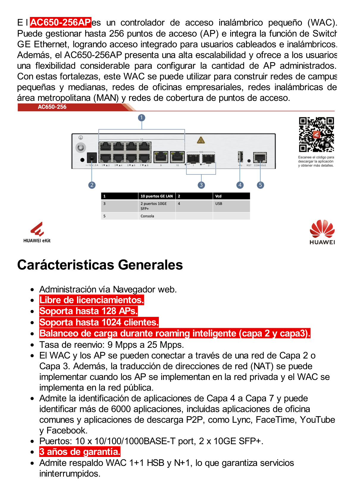 Controladora de Puntos de Acceso / 10 puertos 10/100/1000 Mbps / 2 puertos 10GE SFP+ / Hotspot 2.0 / Roaming Capa 2 y 3 / Rendimiento 10 Gbps / Soporta 256 APs / Hasta 2048 Clientes