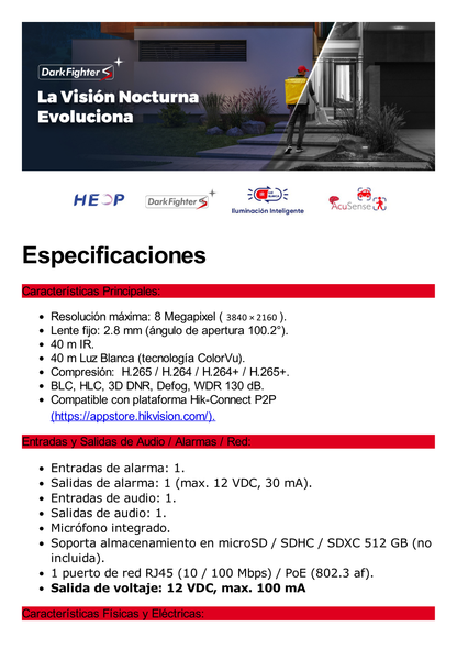 Turret IP 8 Megapixel (4K) / Lente 2.8 mm / Dual Light (40 mts IR + 40 mts Luz Blanca) / DARKFIGHTER S / Exterior IP67 / Microfono Integrado / WDR 130 dB / 4 Analíticos: AcuSense, Deteccion Facial, Conteo de Personas por Cruce y Zona