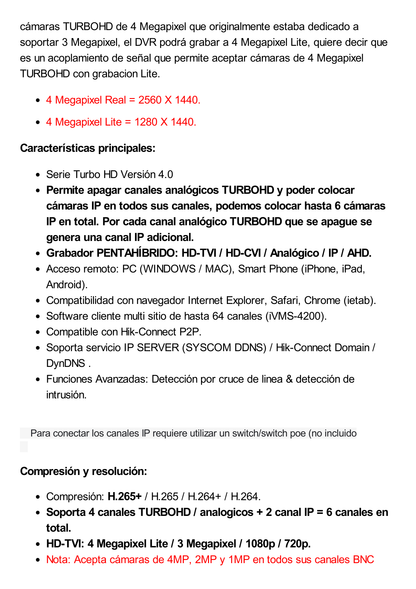 DVR 4 Megapixel / 4 Canales TURBOHD + 2 Canales IP / 1 Bahía de Disco Duro / 1 Canal de Audio / Vídeoanálisis