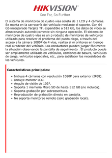 Sistema de Monitoreo Local / 4 Cámaras 1080p para Exterior (IP68) y Pantalla LCD de 7" a Color / Memoria Micro SD de 64 GB (Expandible a 512 GB) / Soporta Cambio de Cámara al Dar Reversa al Vehiculo / Accesorios de Instalación