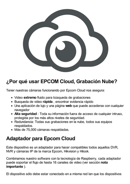 Adaptador en la Nube / Soporta Máximo 16 Canales de Video (DVR,NVR,CAM IP) / Plataforma Epcom Cloud / 2MP / 4MP / 8MP / Video / Audio / PTZ / Grabación por Movimiento / Grabación Continua