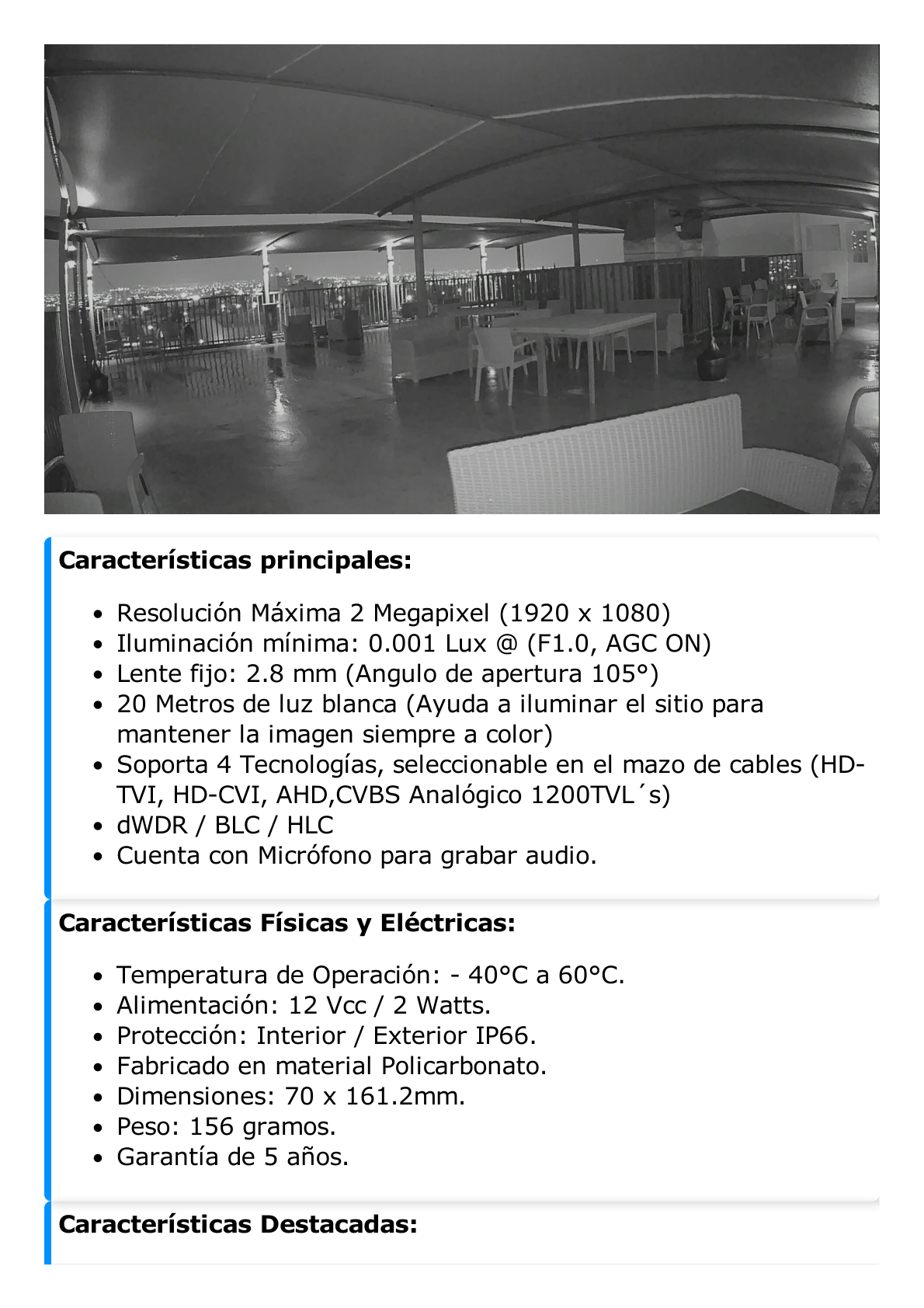 Bala TURBOHD 2 Megapíxel (1080p) / Lente 2.8 mm / ColorVu / Microfono Integrado / Imagen a Color 24/7 / Policarbonato / Luz Blanca 20 mts / Exterior IP66 / TVI-AHD-CVI-CVBS / dWDR