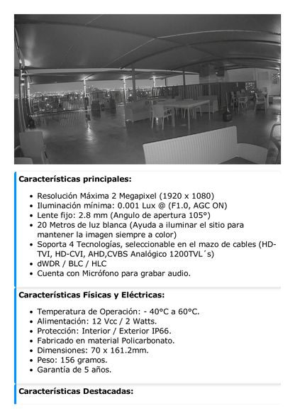 Bala TURBOHD 2 Megapíxel (1080p) / Lente 2.8 mm / ColorVu / Microfono Integrado / Imagen a Color 24/7 / Policarbonato / Luz Blanca 20 mts / Exterior IP66 / TVI-AHD-CVI-CVBS / dWDR