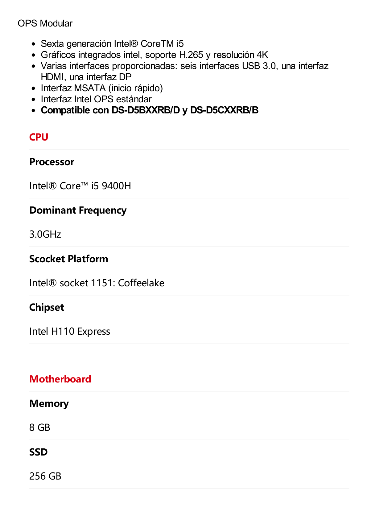 OPS Modular Compatible con DS-D5CXXRB/B / Core i5 9400H / 8 GB RAM / SSD de 256 GB / Bluetooth 4.0 / Salida HDMI y DP / 1 Puerto RJ45 / Soporta H.265 y Resolución 4K