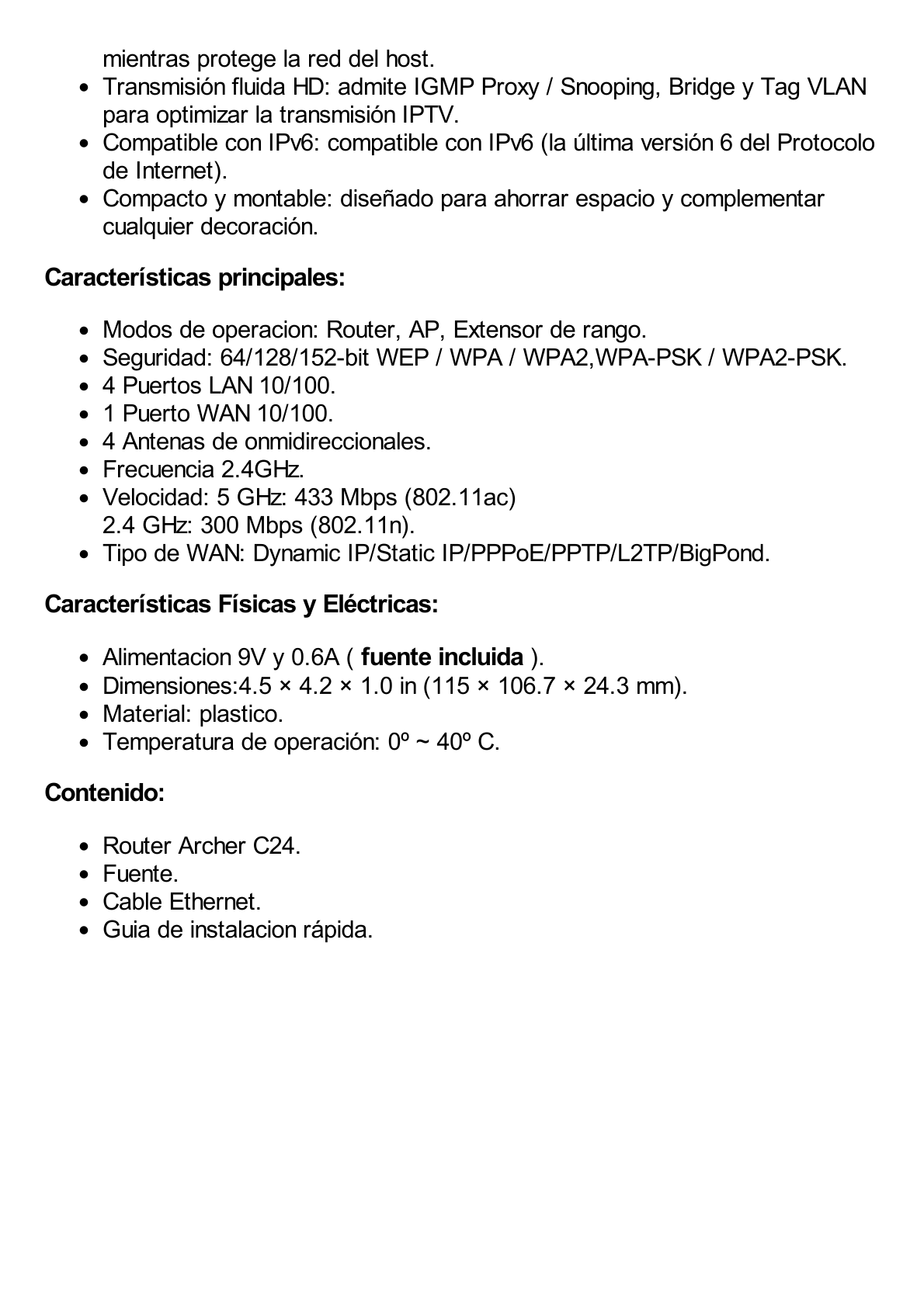 Router Inalámbrico doble banda AC, 2.4 GHz y 5 GHz Hasta 733 Mbps, 4 antenas externas omnidireccional, 4 Puertos LAN 10/100 Mbps, 1 Puerto WAN 10/100 Mbps