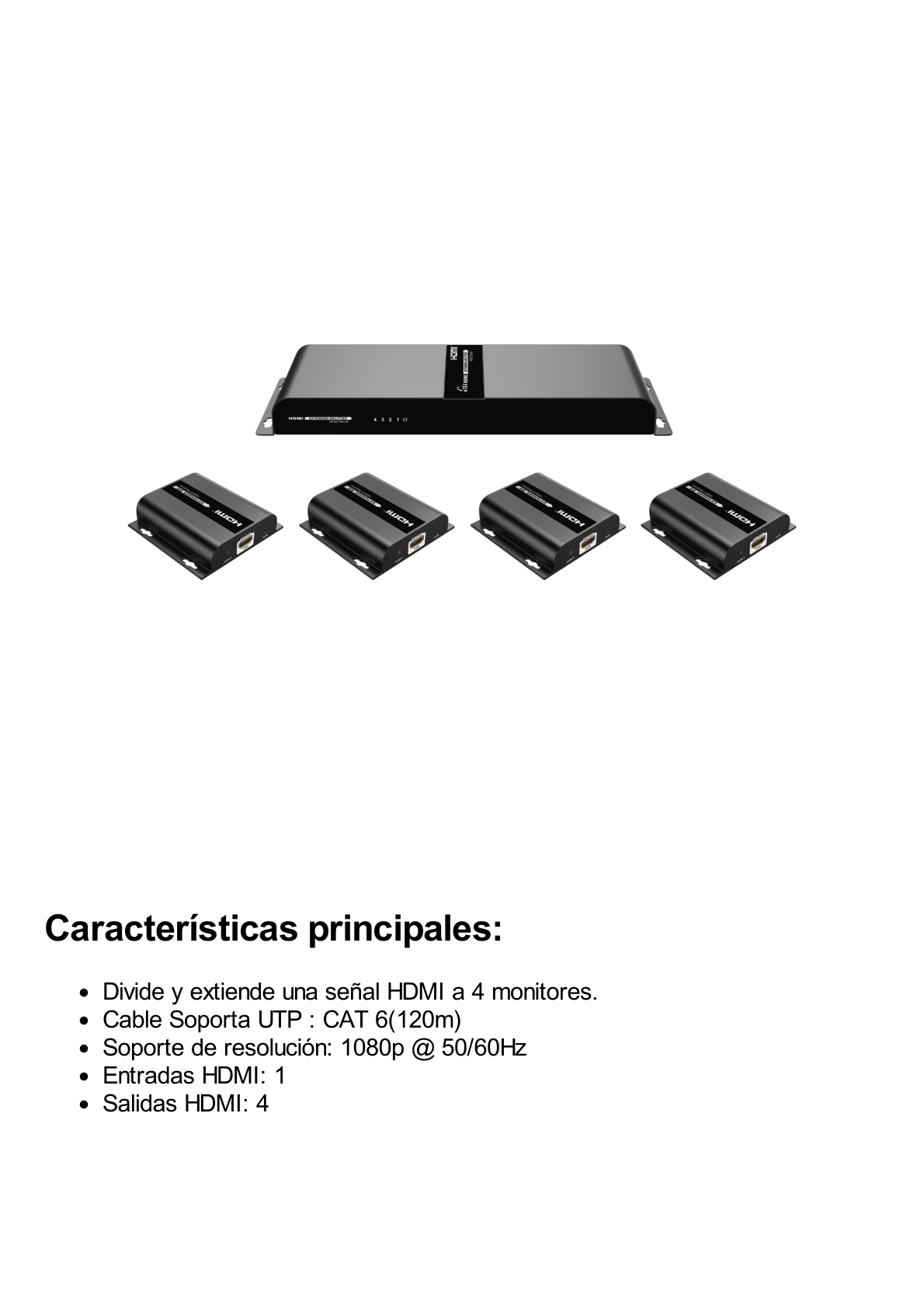 Kit Divisor y Extensor HDMI (Extender Splitter)  / Divide 1 Fuente HDMI a 4 Pantallas / Extiende la señal HDMI hasta 120 m / Resolución 1080P @ 60 Hz / Cat 6/6a / Soporta IR / Baja Latencia / Uso24/7 / Alimente solo el Tx (PoC).