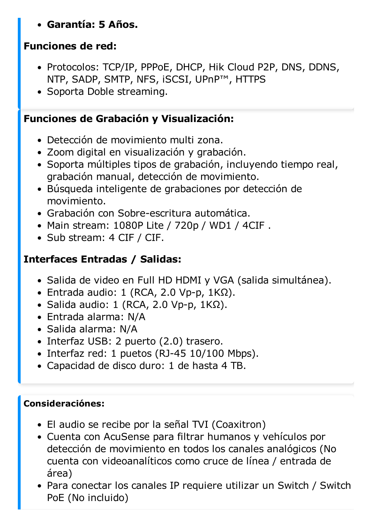 DVR 4 Canales TurboHD + 1 Canal IP / 2 Megapixel (1080p) Lite / Acusense Lite (Evita Falsas Alarmas) / Audio por coaxitron / 1 Bahía de Disco Duro / H.265+ / Salida de Vídeo Full HD