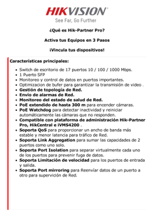 Switch Gigabit PoE+ / Monitoreable / 16 Puertos 1000 Mbps PoE+ / 1 Puerto 1000 Mbps de Uplink / 1 Puerto SFP /  Configuración Remota desde Hik-PartnerPro / Modo Extendido hasta 300 Metros / 130 Watts