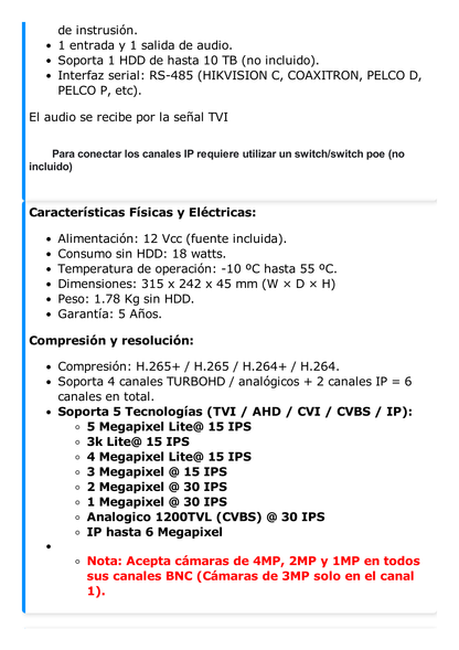 DVR 4 Canales TurboHD + 2 Canales IP / 5 Megapixel Lite- 3K Lite / Acusense (Evista falsas alarmas) / Audio por Coaxitron /  Bahía de Disco Duro /  Salida de Video en Full HD