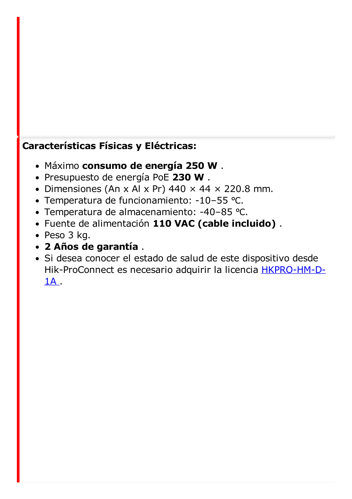 Switch Monitoreable PoE+ / 16 puertos 100 Mbps PoE+ / 2 Puertos 1000 Mbps Uplink + 2 Puertos SFP de Uplink / PoE hasta 250 Metros / Conexión Remota desde Hik-PartnerPro / 230 Watts