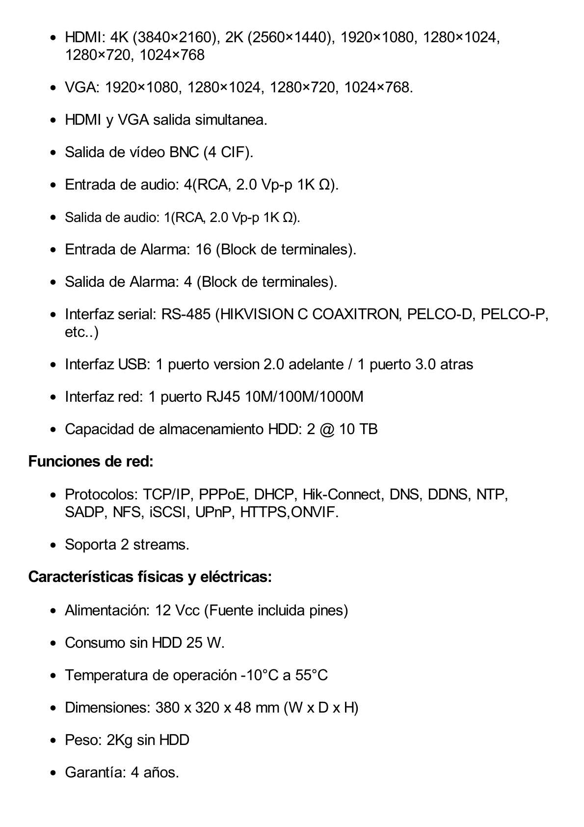 DVR 8 Megapixel / 16 Canales 4K TURBOHD + 16 Canales IP / 2 Bahía de Disco Duro / 4 Canales de Audio / 16 Entradas de alarma / Vídeoanálisis