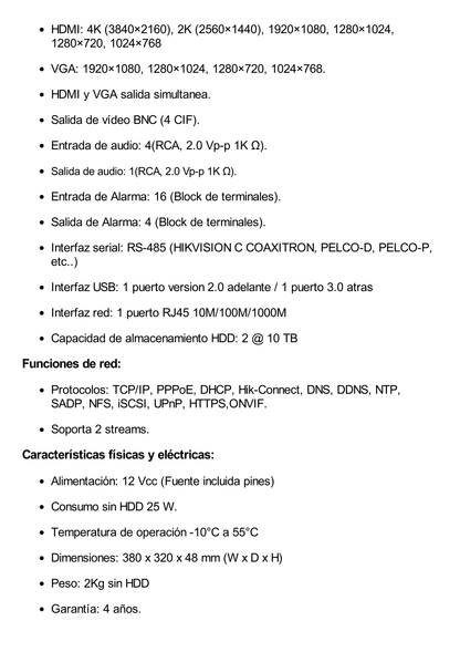 DVR 8 Megapixel / 16 Canales 4K TURBOHD + 16 Canales IP / 2 Bahía de Disco Duro / 4 Canales de Audio / 16 Entradas de alarma / Vídeoanálisis