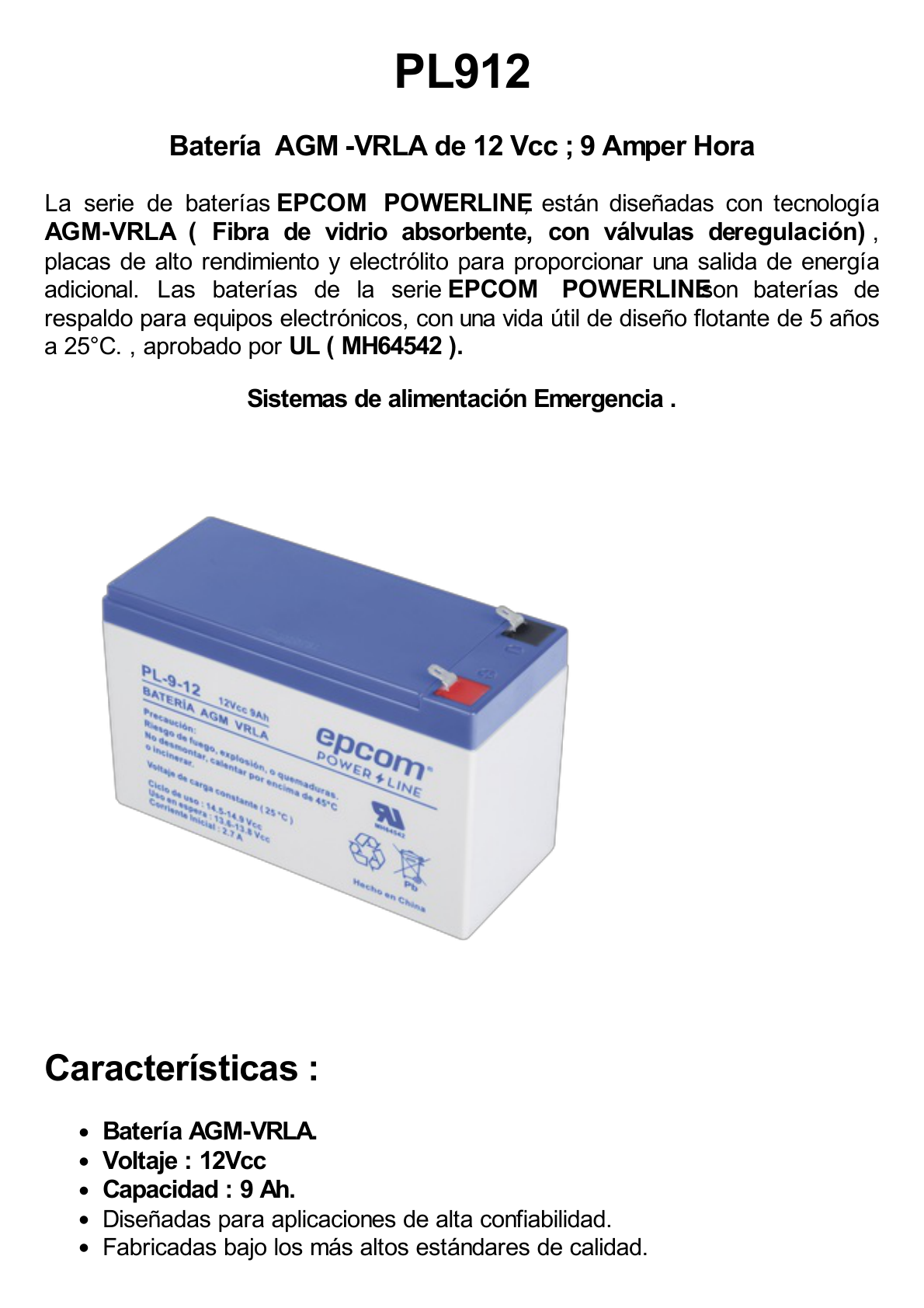 Batería 12 Vcc / 9 Ah / UL / Tecnología AGM-VRLA / Para uso en equipo electrónico Alarmas de intrusión / Incendio/ Control de acceso / Video Vigilancia / Terminales F1 / Cargador recomendado CHR-80.