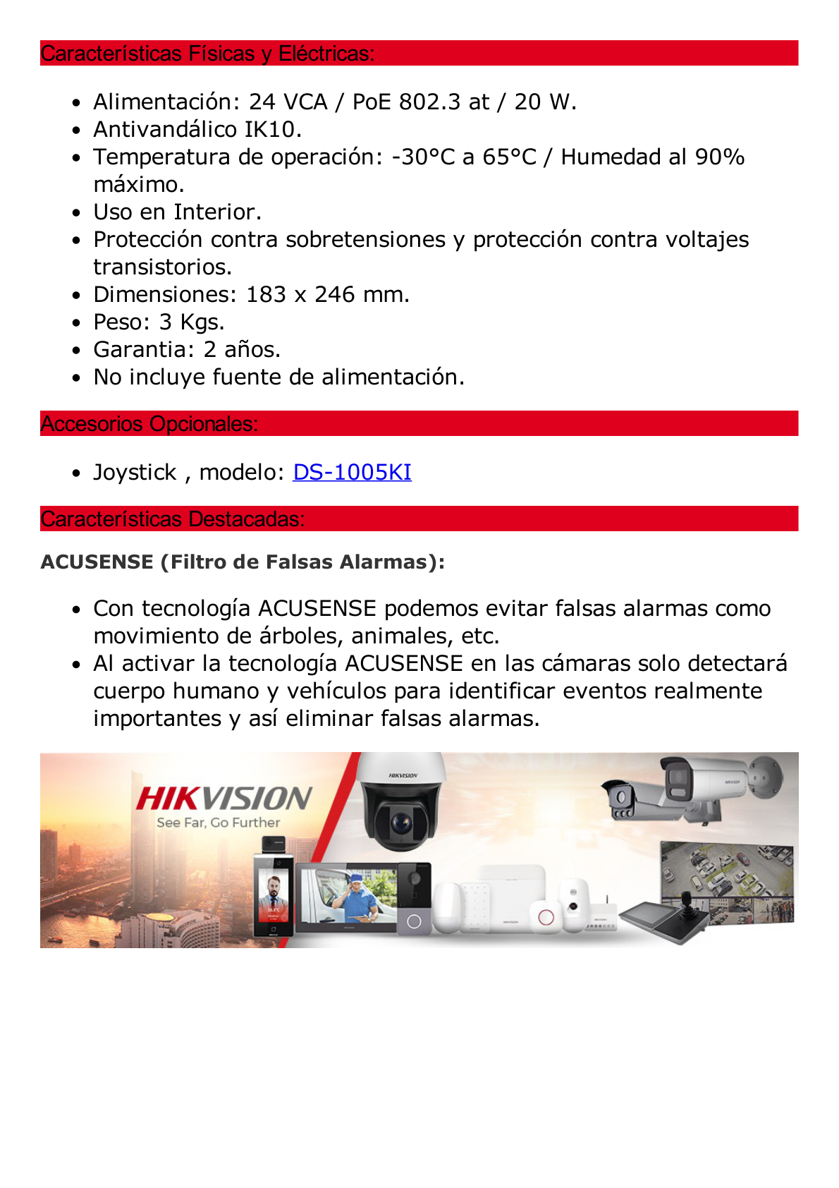 Domo PTZ IP 2 Megapixel / 25X Zoom / Uso en Plafon / ACUSENSE / DARKFIGHTER  / IK10 / Entrada y Salida de Audio y Alarmas / WDR 120 dB /  HLC / EIS / PoE+ / Metal / microSD