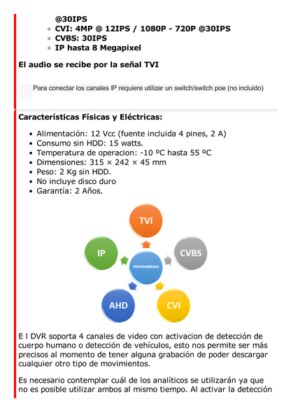 DVR 8 Canales TurboHD + 8 Canales IP / 8 Megapixel (4K) / Acusense (Evita Falsas Alarmas) / Audio por Coaxitron / 2 Bahías de Disco Duro / 8 Entradas de Alarma / 4 Salidas de Alarma / H.265+