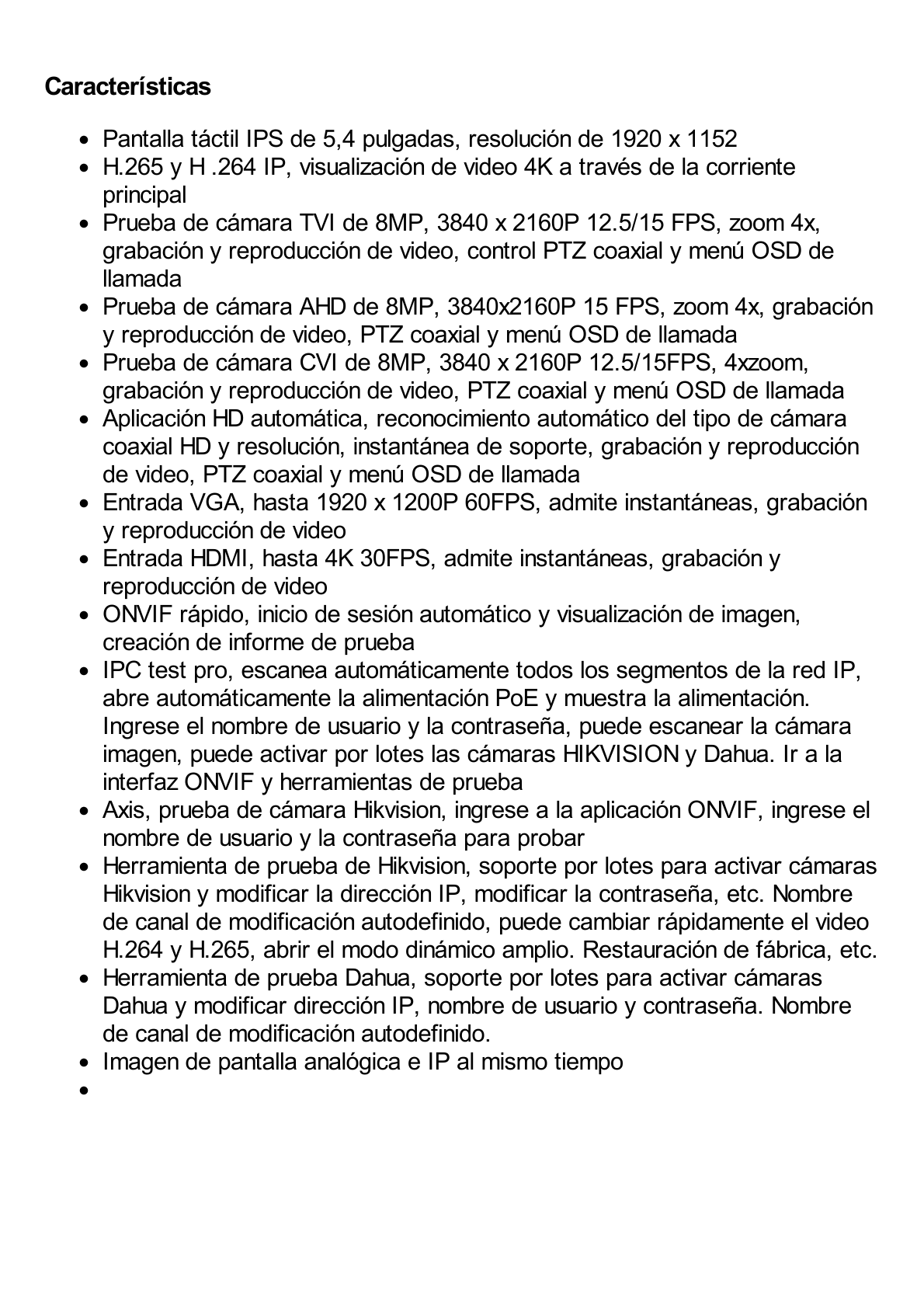 Probador de Vídeo / Prueba de cámara analógica / Prueba de cámara IP/ Soporta ONVIF, 4K, H.264 y H.265 / TVI de 8 MP, CVI de 8 MP, AHD de 8 MP / Entrada VGA, soporta 1920x1200P 60FPS / Entrada HDMI, soporta 4K 30FPS