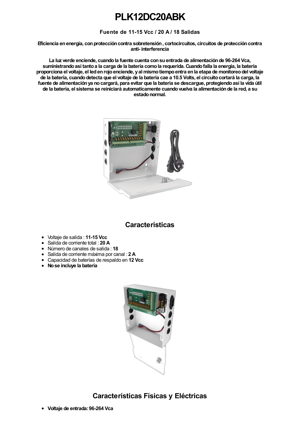 Fuente de Poder Profesional de 12 Vcc @ 20 A / Soporta 18 Cámaras / Capacidad de Batería de Respaldo (No Incluida) / Voltaje de Entrada de 96-264 Vca