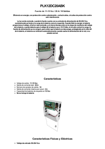 Fuente de Poder Profesional de 12 Vcc @ 20 A / Soporta 18 Cámaras / Capacidad de Batería de Respaldo (No Incluida) / Voltaje de Entrada de 96-264 Vca