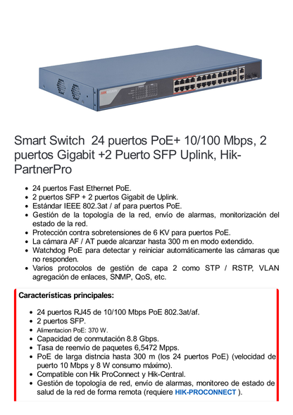 Smart Switch PoE+ Administrable / 24 puertos 10/100 Mbps PoE+ (hasta 300 m) + 2 puertos 10/100/1000Mbps + 2 Puertos SFP Uplink / 370 W / Hik-PartnerPro y Hik-Central