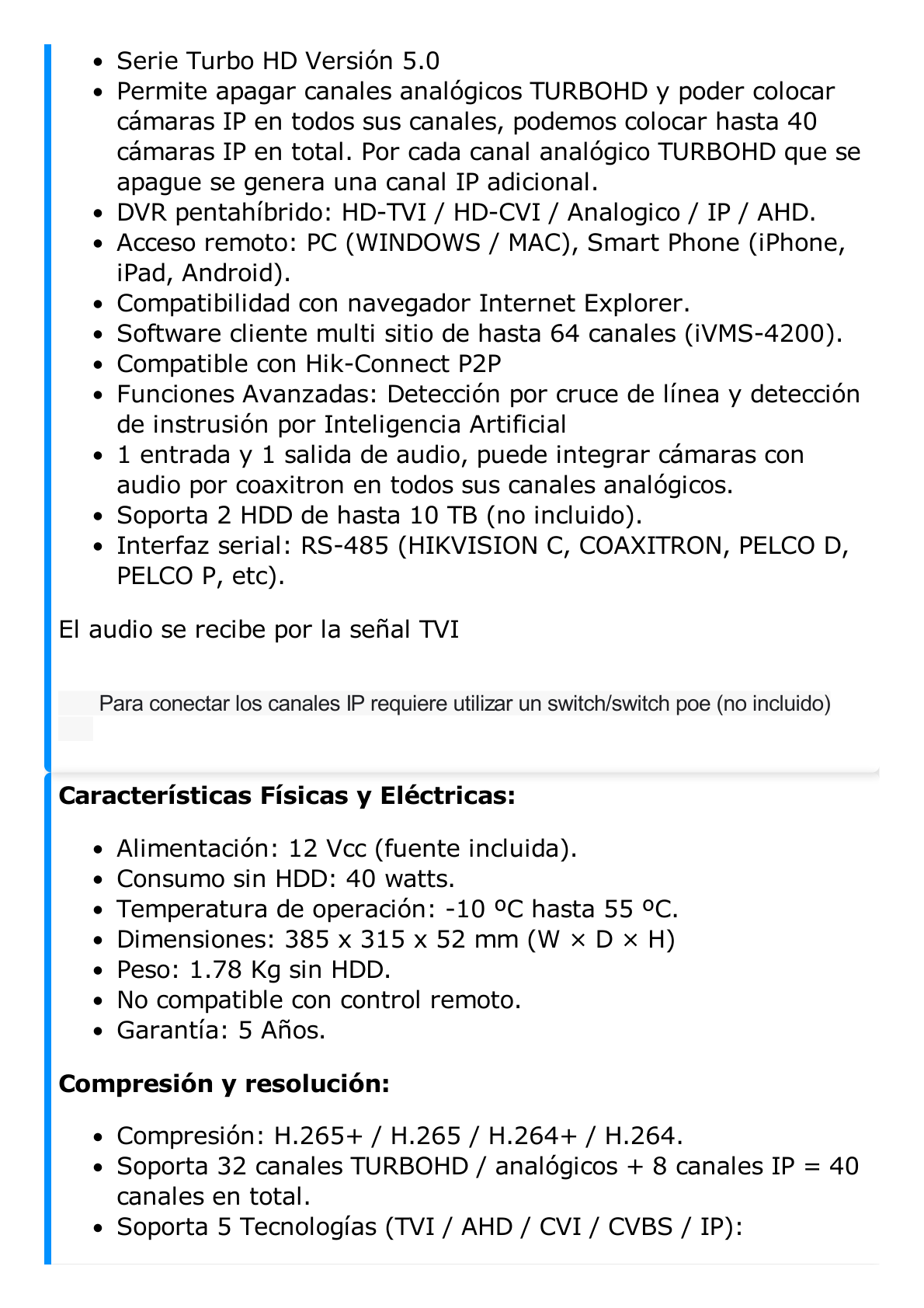 DVR 32 Canales TurboHD + 8 Canales IP / 5 Megapixel Lite - 3K Lite / Acusense (Evita Falsas Alarmas) / Audio por Coaxitron / 2 Bahías de Disco Duro / H.265+