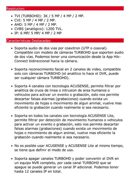 DVR 8 Canales TURBOHD + 4 Canales IP / 5 Megapixel Lite - 3K Lite / Audio de Dos Vías por Coaxitron / Reconocimiento Facial / ACUSENSE (Evista falsas alarmas) / 1 Bahía de Disco Duro / Salida de Video en Full HD