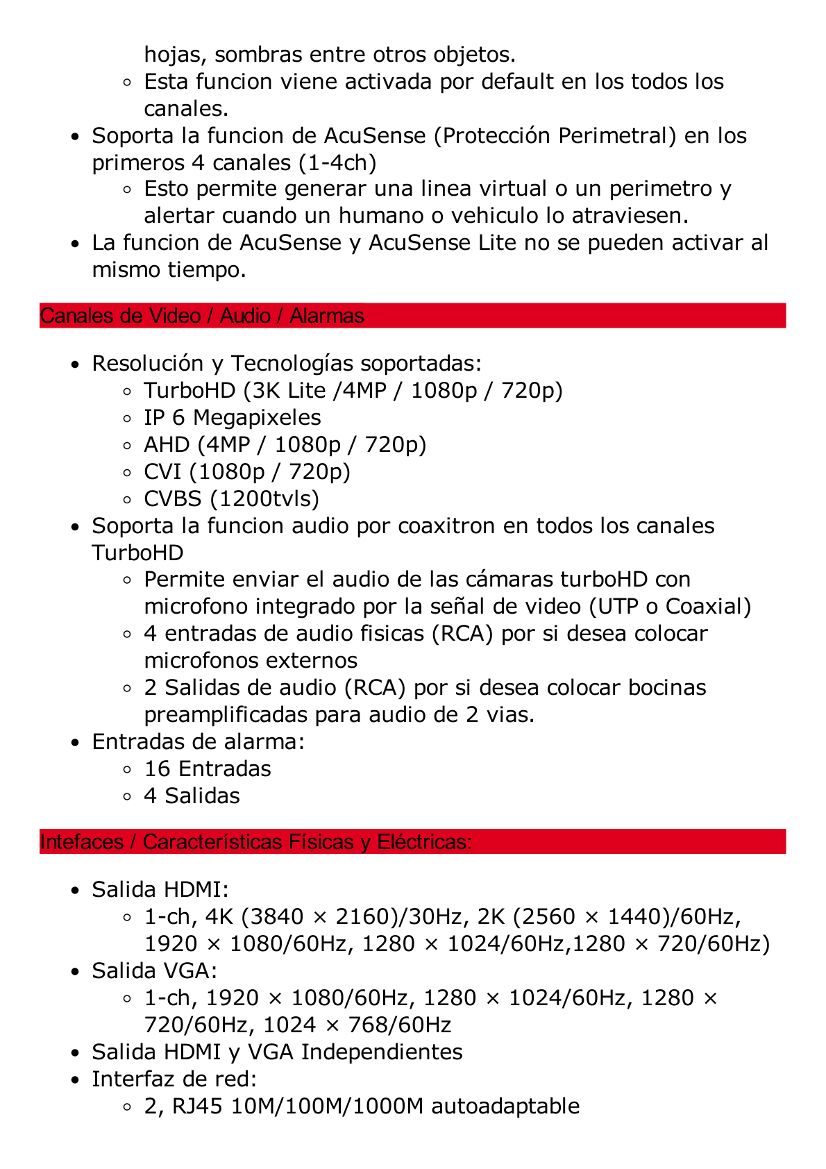 DVR 16 Canales TurboHD + 8 Canales IP / 3K / 5 Megapixel /  8 Bahías de Disco Duro / 16 Entradas de Audio Fisicas (Microfono por Separado) / Audio por coaxitron / Acusense / 16 Entradas de Alarma / POS / H.265+