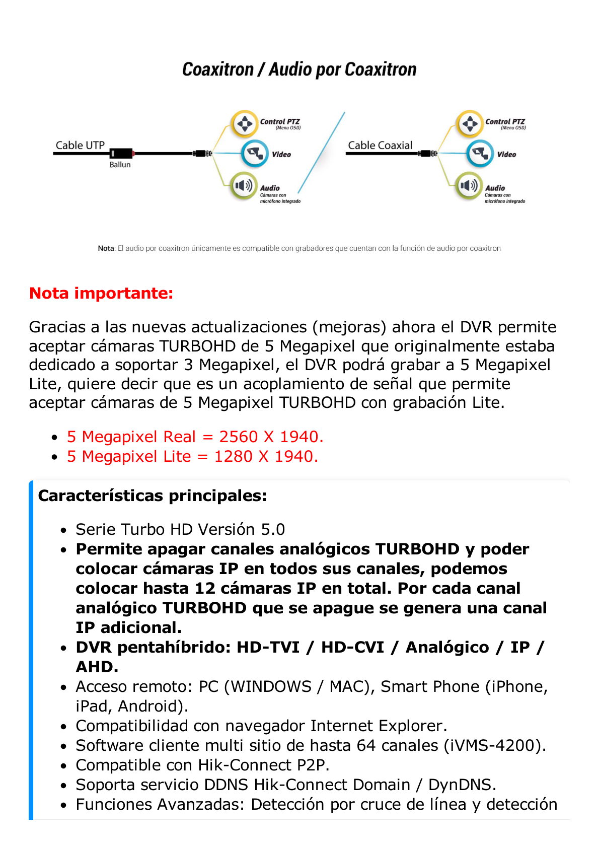 DVR 8 Canales TurboHD + 4 Canales IP / 5 Megapixel- 3K Lite / Acusense / Audio por Coaxitron / 1 Bahía de Disco Duro / Audio por Coaxitron / Evita Falsas Alarmas / Salida de Video en Full HD