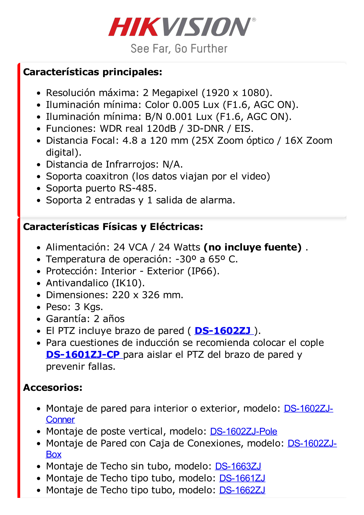 Domo PTZ TURBOHD 2 Megapixel (1080P) / 25X Zoom / Exterior IP66 / IK10 / WDR 120 dB / RS-485 / Ultra Baja Iluminación