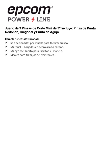 Juego de 3 Mini Pinzas de Corte de 5". Incluye: Pinza de Punta Redonda, Diagonal y Punta de Aguja.