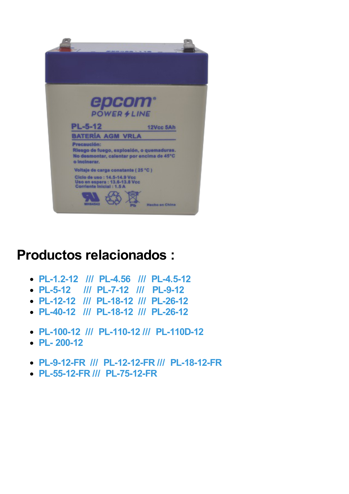 Batería 12 Vcc / 5 Ah / UL / Tecnología AGM-VRLA / Para uso en equipo electrónico Alarmas de intrusión / Incendio/ Control de acceso / Video Vigilancia / Terminales F1 / Cargador recomendado CHR-80.