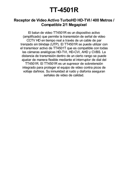 (TRANSCEPTOR) RECEPTOR DE VIDEO ACTIVO DE LARGO ALCANCE /  400 Metros con RECEPTOR ACTIVO TT4501T / Resolución 2 MP / Compatible con cámaras HD-TVI/CVI/AHD/CVBS / Protección Interconstruida contra sobretensión.