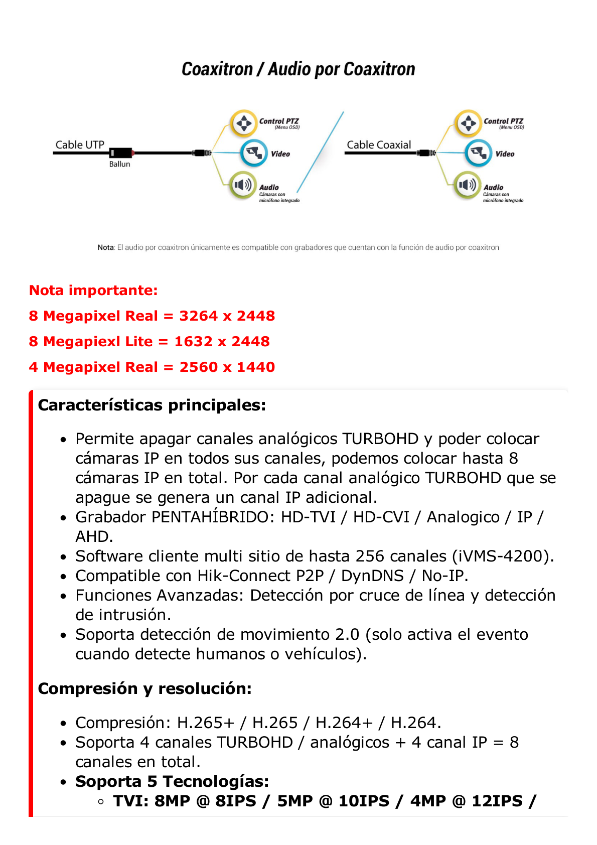 DVR 4 Canales TurboHD + 4 Canales IP / 8 Megapixel (4K) / Acusense (Evita Falsas Alarmas) / Audio por Coaxitron / 1 Bahía de Disco Duro / 4 Entradas de Alarma / 1 Salida de Alarma / H.265+ / Salida de Video en Full HD