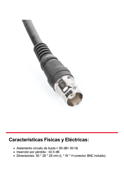 AISLADOR DE TIERRA por BNC / ELIMINE eficazmente los problemas en el video como el RUIDO, DIAFONIA, DISTORCION e INTERFERENCIAS causadas por los lazos de tierra. Compatible con cámaras HD-TVI/CVI/AHD/CVBS de hasta 2 MP.