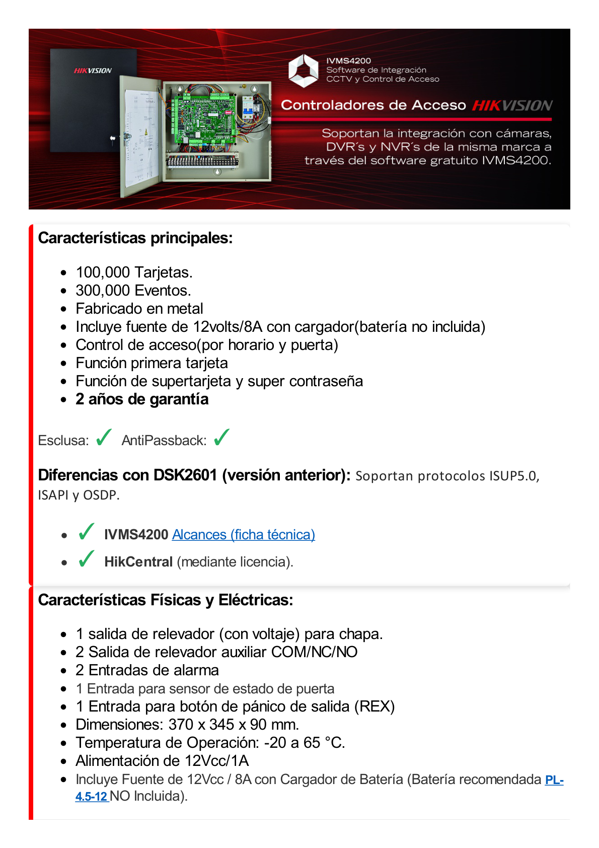 Controlador de Acceso 1 Puerta / 2 Lectores de Huella o tarjeta / Integración con cámaras / 100,000 Tarjetas / Incluye Gabinete y Fuente de Alimentación 12Vcc/4A / Software GRATUITO