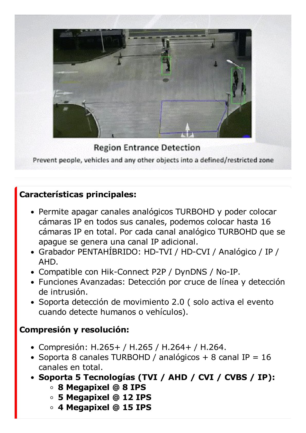 DVR 8 Canales TurboHD + 8 Canales IP / 8 Megapixel (4K) / Acusense (Evita Falsas Alarmas) / Audio por Coaxitron / 1 Bahía de Disco Duro / H.265+