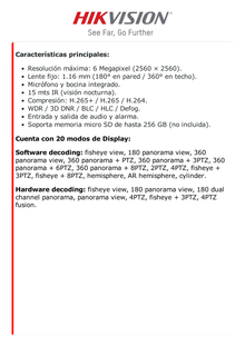 Fisheye IP 6 Megapixel / 180° - 360° / Dewarping / Heat Map / HEOP 2.0 / Conteo de Personas / IP67 / IK10 / 15 mts IR / Entrada y Salida de Audio y Alarma / Múltiples Vistas / Micrófono Integrado