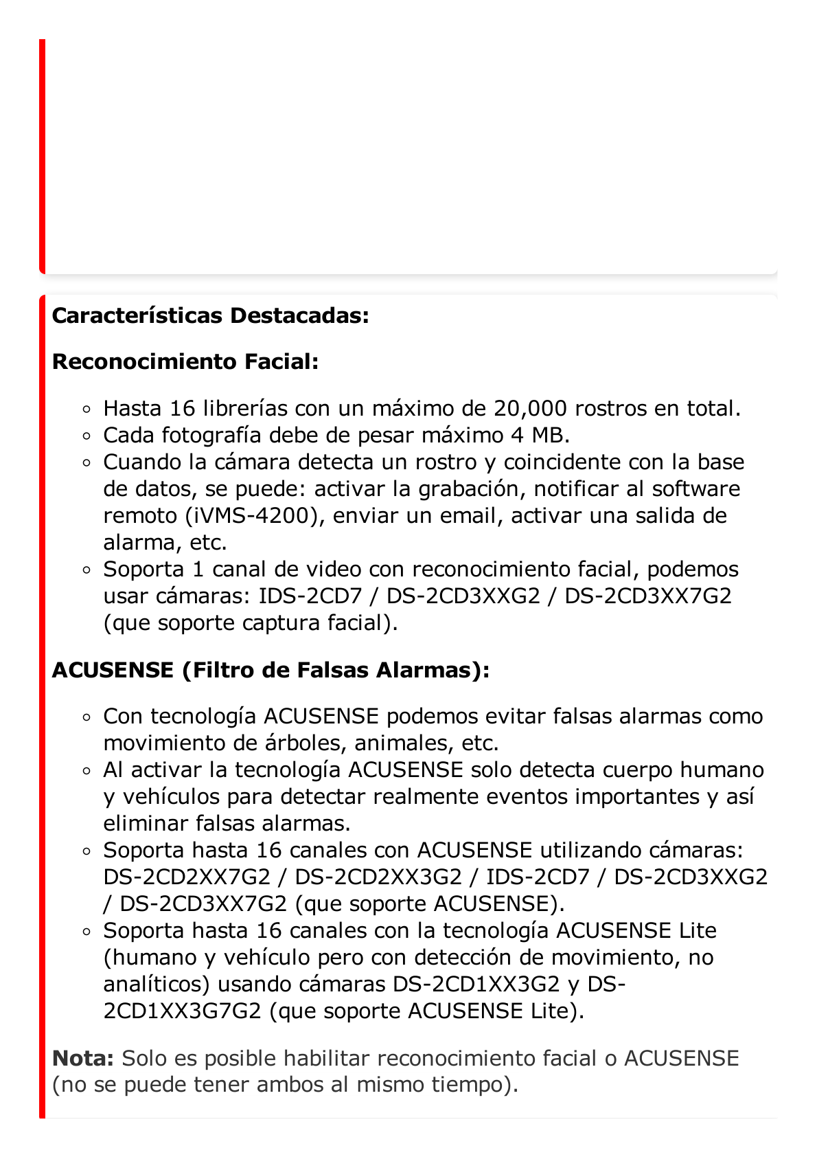 NVR 12 Megapixel (4K) / 16 canales IP / AcuSense (Evita Falsas Alarmas) / Reconocimiento Facial / 1 Bahía de Disco Duro  / HDMI en 4K / Sin Puertos PoE+