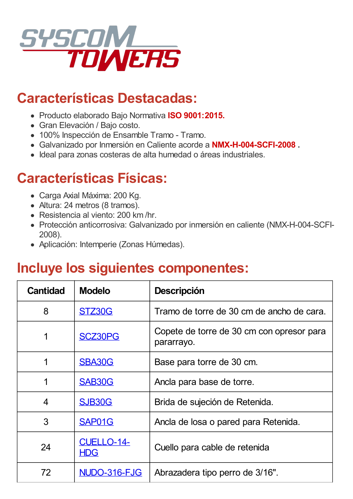 Kit de Torre Arriostrada de Techo de 24 m con Tramo STZ30G Galvanizada por Inmersión en Caliente (No incluye retenida).