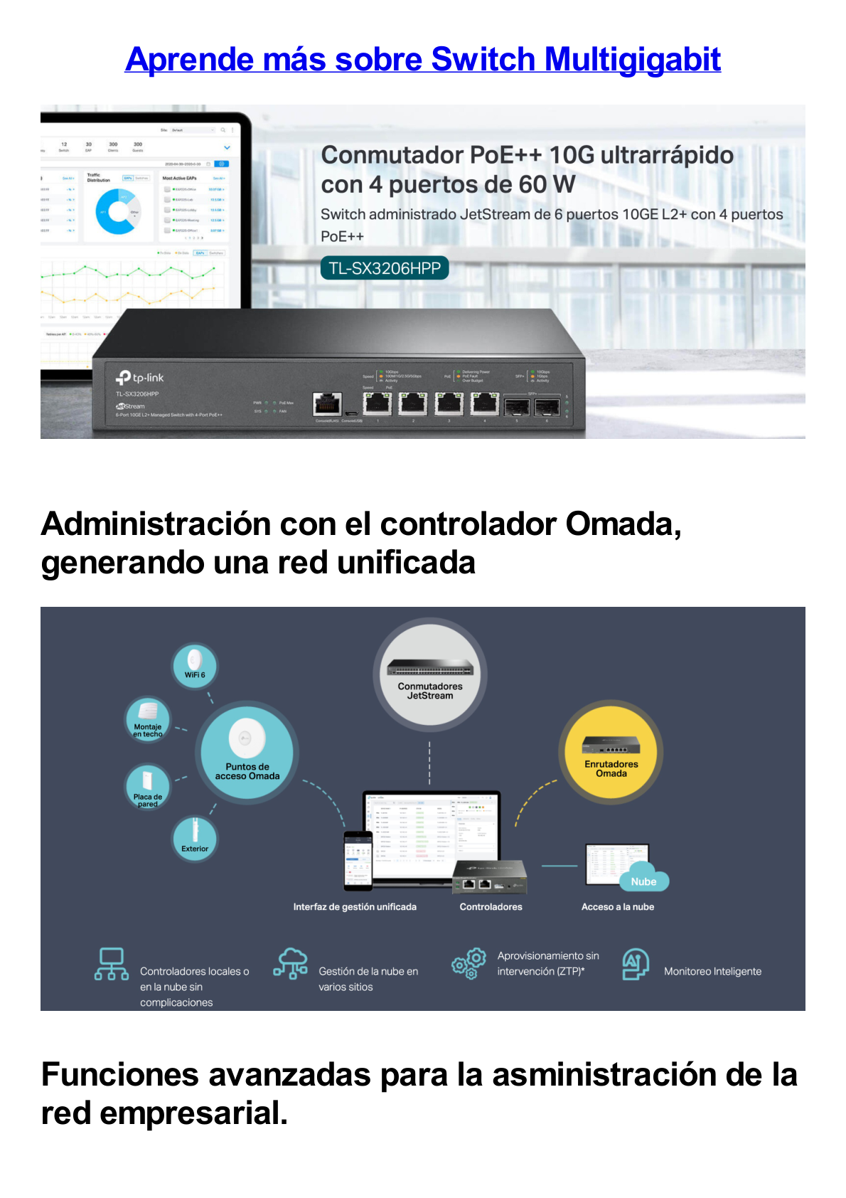 Switch L2+ PoE++ Omada 6 Puertos 10G / 4 Puertos 802.3 af/at/bt  Multi-Gigabit  1G, 2.5G, 5G, 10G / 2 Puertos SFP+ 10G / Multicast IGMP / Adminstración Centralizada Omada o Stand-Alone / Presupuesto PoE 200W / Montaje Rack-Escritorio