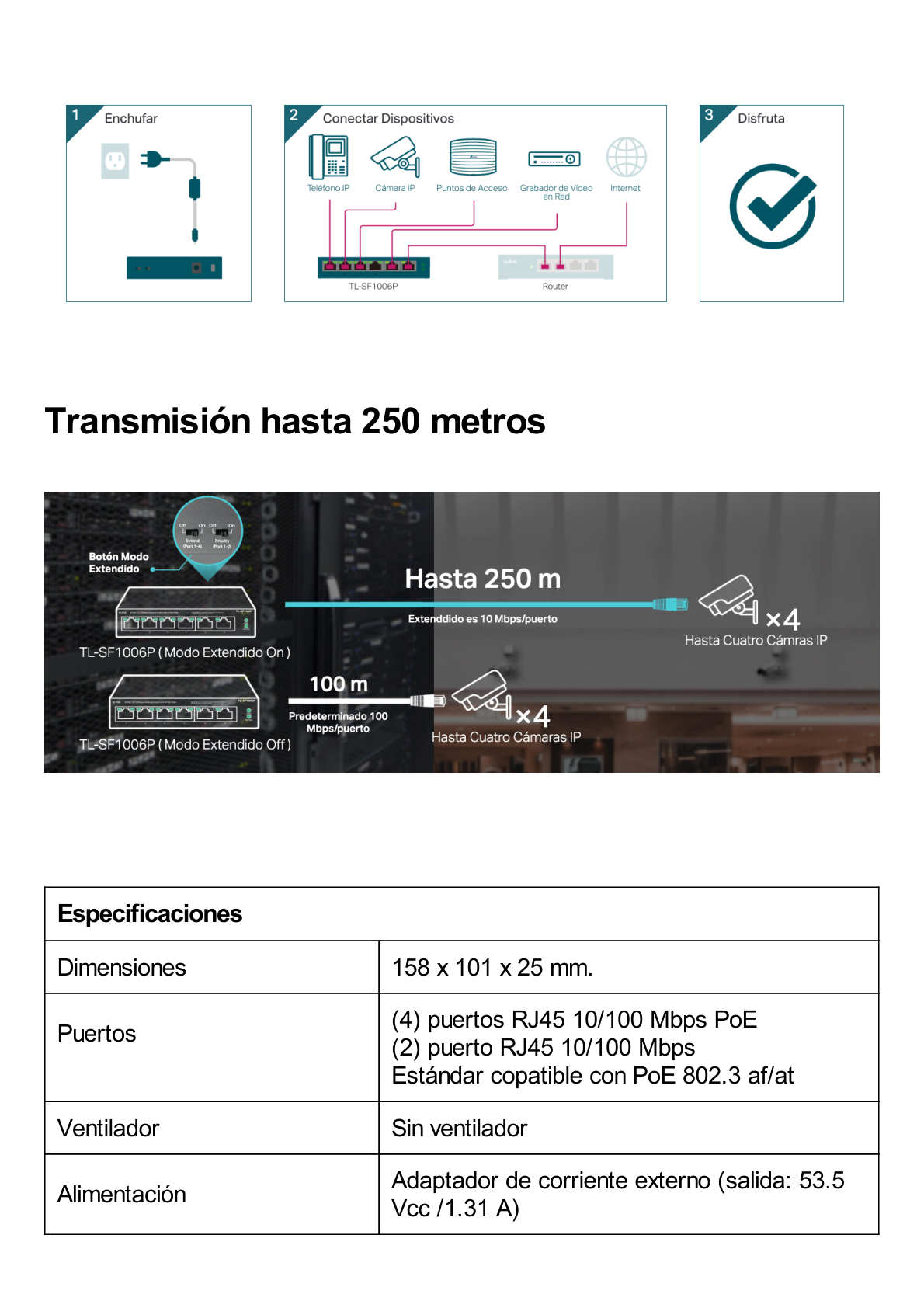 Switch PoE no Administrable de escritorio / 6 puertos 10/100 Mbps / 4 puertos PoE af/at / Presupuesto 67 W / Modo Extensor hasta 250 m / Calidad video prioritaria