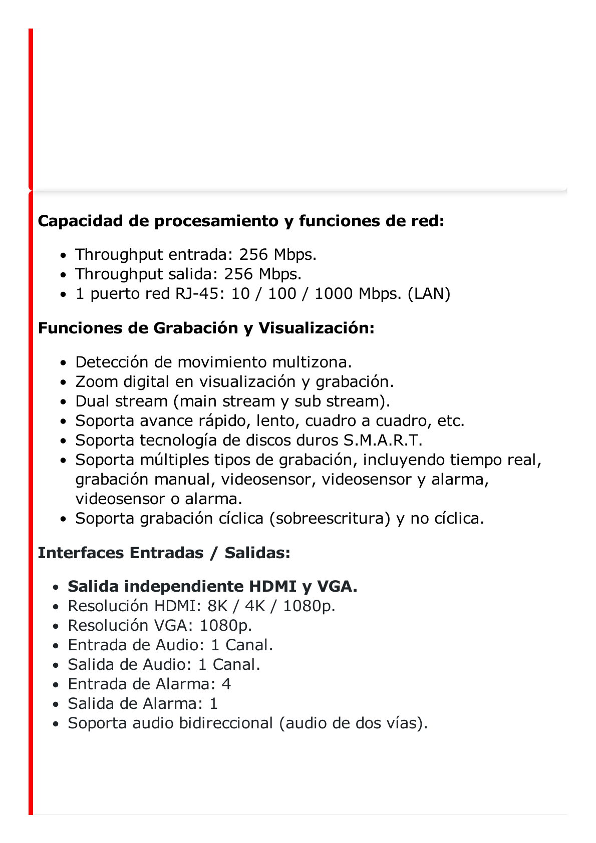 NVR 32 Megapixel (8K) / Reconocimiento Facial (Base de Datos) / 16 Canales IP / 2 Bahías de Disco Duro / 16 Puertos PoE+ / HDMI en 8K / ACUSENSE / Soporta POS / Deepin Mind / Time Lapse