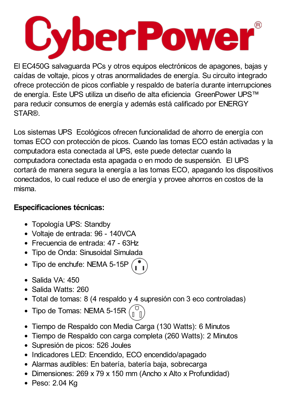 UPS de 450 VA/260 W, Topología Standby con Modo Ahorrador ECO, Entrada 120 Vca NEMA 5-15P, Con 8 Tomas NEMA 5-15R