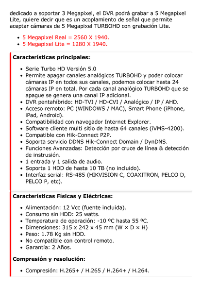 DVR 16 Canales TurboHD + 8 Canales IP / 5 Megapixel Lite - 3K Lite / Acusense (Evita Falsas Alarmas) / Audio por Coaxitron / 1 Bahía de Disco Duro / H.265+ / Salida de Video en Full HD